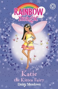 Daisy Meadows et Georgie Ripper - Katie The Kitten Fairy - The Pet Keeper Fairies Book 1.