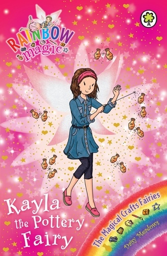 Kayla the Pottery Fairy. The Magical Crafts Fairies Book 1