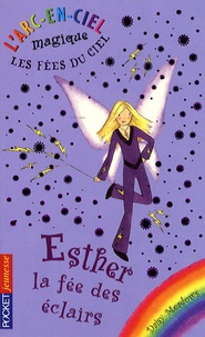 Daisy Meadows - L'arc-en-ciel magique - Les fées du ciel Tome 6 : Esther, la fée des éclairs.