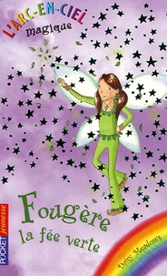 Daisy Meadows - L'Arc-en-Ciel magique Tome 4 : Fougère, le fée verte.