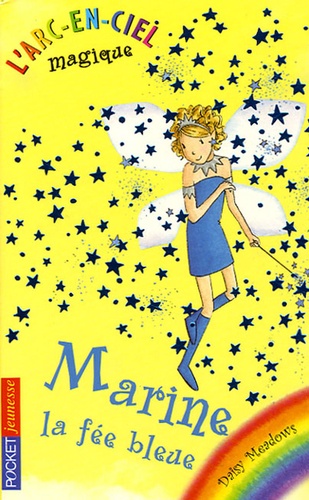 Daisy Meadows - L'Arc-en-Ciel magique Tome 5 : Marine, le fée bleue.