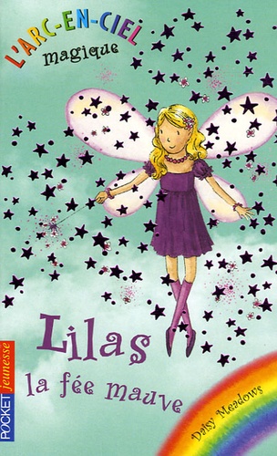 Daisy Meadows - L'Arc-en-Ciel magique Tome 7 : Lilas, la fée mauve.