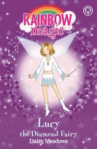 Daisy Meadows et Georgie Ripper - Lucy the Diamond Fairy - The Jewel Fairies Book 7.