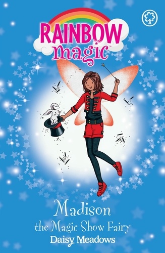 Madison the Magic Show Fairy. The Showtime Fairies Book 1