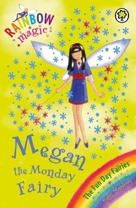 Daisy Meadows et Georgie Ripper - Megan The Monday Fairy - The Fun Day Fairies Book 1.