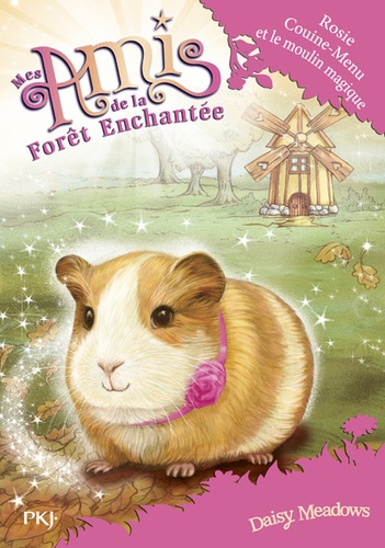 Mes amis de la forêt enchantée Tome 8 Rosie Couine-Menu et le moulin magique