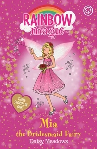 Daisy Meadows et Georgie Ripper - Mia the Bridesmaid Fairy - Special.