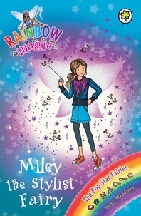 Daisy Meadows et Georgie Ripper - Miley the Stylist Fairy - The Pop Star Fairies Book 4.