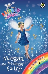 Daisy Meadows et Georgie Ripper - Morgan the Midnight Fairy - The Twilight Fairies Book 4.