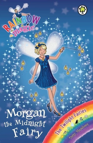 Morgan the Midnight Fairy. The Twilight Fairies Book 4