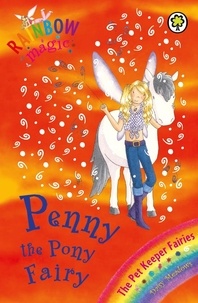 Daisy Meadows et Georgie Ripper - Penny The Pony Fairy - The Pet Keeper Fairies Book 7.
