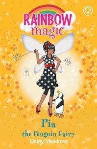 Daisy Meadows et Georgie Ripper - Pia the Penguin Fairy - The Ocean Fairies Book 3.