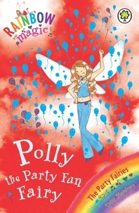 Daisy Meadows et Georgie Ripper - Polly The Party Fun Fairy - The Party Fairies Book 5.