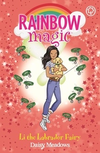 Daisy Meadows - Rainbow Magic: Li the Labrador Fairy - Puppy Care Fairies Book 1.