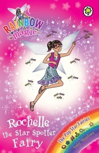 Daisy Meadows et Georgie Ripper - Rochelle the Star Spotter Fairy - The Pop Star Fairies Book 6.