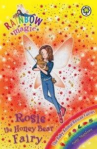 Daisy Meadows et Georgie Ripper - Rosie the Honey Bear Fairy - The Baby Animal Rescue Fairies Book 6.