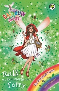 Daisy Meadows et Georgie Ripper - Ruth the Red Riding Hood Fairy - The Storybook Fairies Book 4.