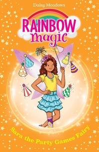 Daisy Meadows - Sara the Party Games Fairy - The Birthday Party Fairies Book 2.