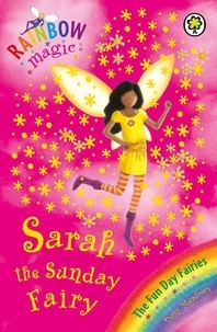Daisy Meadows et Georgie Ripper - Sarah The Sunday Fairy - The Fun Day Fairies Book 7.
