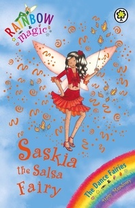 Daisy Meadows et Georgie Ripper - Saskia The Salsa Fairy - The Dance Fairies Book 6.