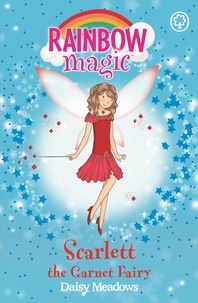 Daisy Meadows et Georgie Ripper - Scarlett the Garnet Fairy - The Jewel Fairies Book 2.