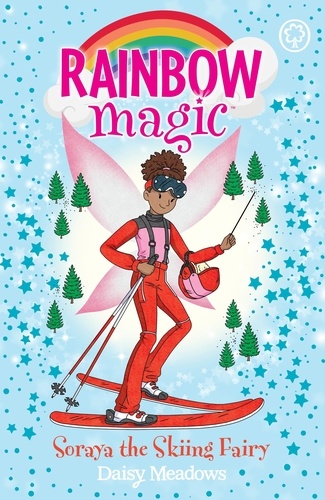 Soraya the Skiing Fairy. The Gold Medal Games Fairies Book 3