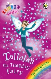 Daisy Meadows et Georgie Ripper - Tallulah The Tuesday Fairy - The Fun Day Fairies Book 2.