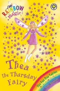 Daisy Meadows et Georgie Ripper - Thea The Thursday Fairy - The Fun Day Fairies Book 4.
