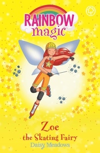 Daisy Meadows et Georgie Ripper - Zoe the Skating Fairy - The Sporty Fairies Book 3.