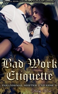  Daisy Rose - Bad Work Etiquette - Paranormal Shifter Universe, #3.
