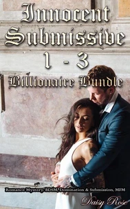 Innocent Submissive 1 - 3 Billionaire Bundle
