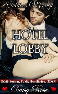 Outdoor Menage 6: Hotel Lobby