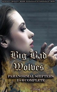  Daisy Rose - Paranormal Shifters 1 - 6 Complete: Big Bad Wolves - Paranormal Shifter Universe.