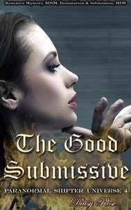  Daisy Rose - The Good Submissive - Paranormal Shifter Universe, #4.
