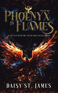  Daisy St. James - Phoenyx in Flames - The Phoenyx Series, #1.