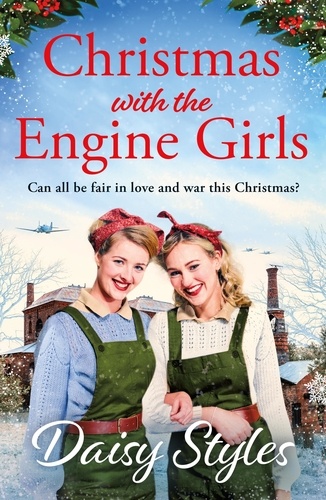 Daisy Styles - Christmas with the Engine Girls - An uplifting wartime Christmas romance.