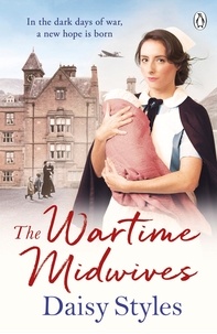 Daisy Styles - The Wartime Midwives.