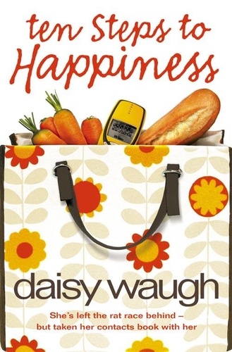 Daisy Waugh - Ten Steps to Happiness.