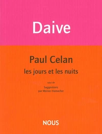 Paul Celan, les jours et les nuits