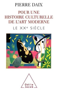 Pour Une Histoire Culturelle De L'Art Moderne. Tome 2, Le Xxeme Siecle