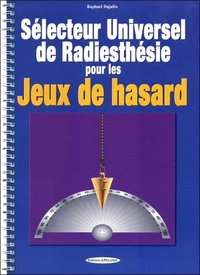 Le Sélecteur Universel de Radiesthésie pour les Jeux de hasard