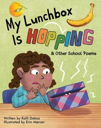 My Lunchbox is Hopping &amp; Other School Poems