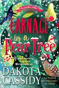  Dakota Cassidy - Carnage in a Pear Tree - Marshmallow Hollow Mysteries, #4.