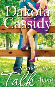 Dakota Cassidy - Something to Talk About.