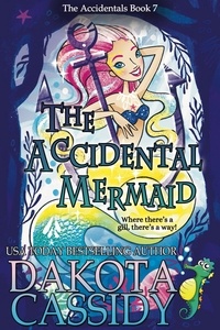  Dakota Cassidy - The Accidental Mermaid - The Accidentals, #7.