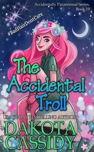  Dakota Cassidy - The Accidental Troll - The Accidentals, #10.