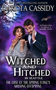  Dakota Cassidy - The Case of the Spring Fling's Missing Offspring - Witched and Hitched Mysteries, #1.