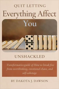 Quit Letting Everything Affect You - Unshackled
