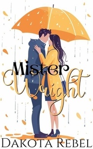 Téléchargez des manuels pdf gratuits Mister Wright in French 9798227919496 MOBI par Dakota Rebel