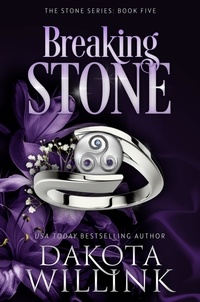  Dakota Willink - Breaking Stone - The Stone Series, #5.